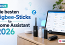 Die besten Zigbee-Sticks für Home Assistant 2026