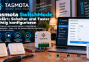 Tasmota SwitchMode erklärt: Schalter und Taster richtig konfigurieren