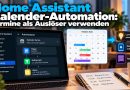 Home Assistant Kalender-Automation: Termine als Auslöser verwenden